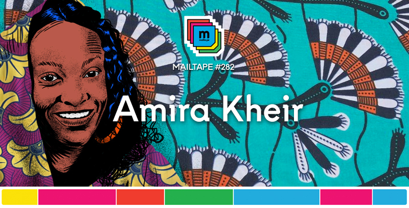 MailTape 282  - Amira Kheir